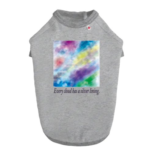 Every cloud has a silver lining. Dog T-shirt