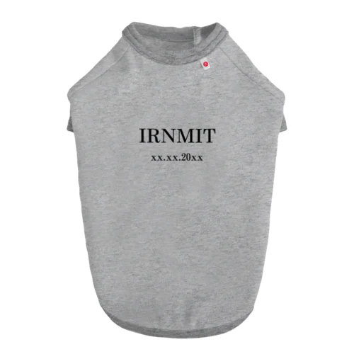 IRNMITロゴ xx.xx.20xx ドッグTシャツ