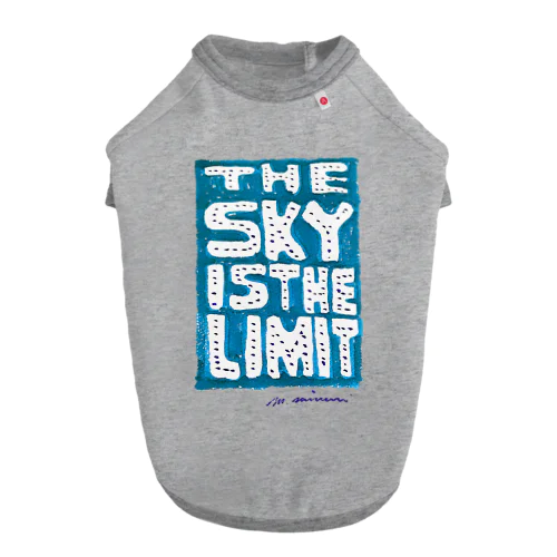 THE SKY IS THE LIMIT（ブルー） Dog T-shirt