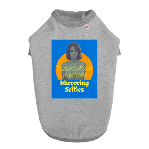 #AssociationAgainstMirroringSelfies reference Dog T-shirt