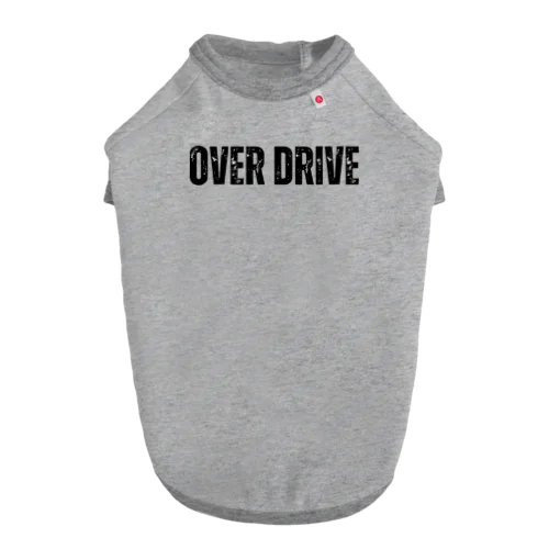 OVER DRIVE Dog T-shirt