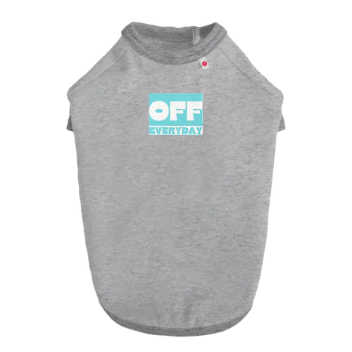 EVERYDAY OFF ドッグTシャツ