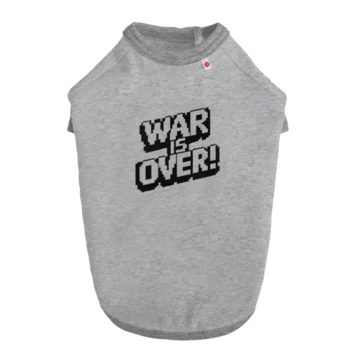 WAR IS OVER_05 ドッグTシャツ