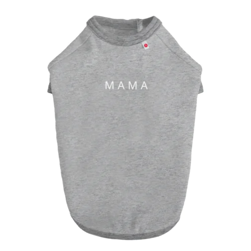 MAMA(白文字) ドッグTシャツ