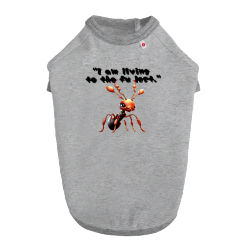 蟻さんと精一杯生きていますの英字 ドッグTシャツ