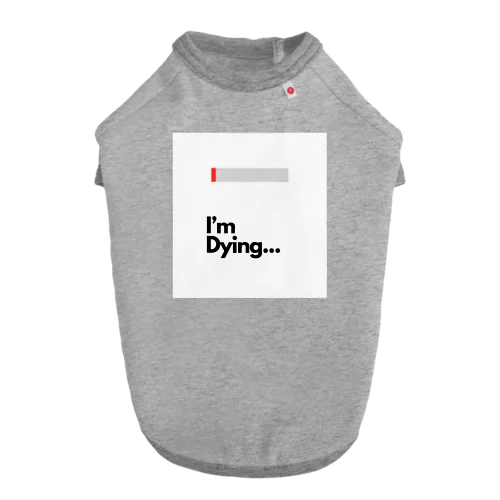 My Status(Dying) ドッグTシャツ