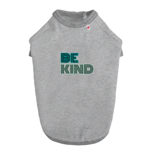 Be kind  Dog T-shirt