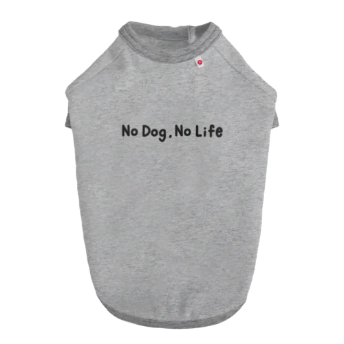 no  dog，no life ドッグTシャツ