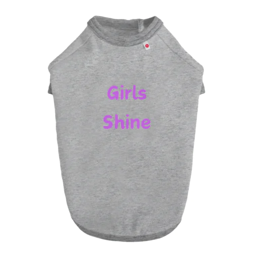 Girls Shine-女性が輝くことを表す言葉 ドッグTシャツ