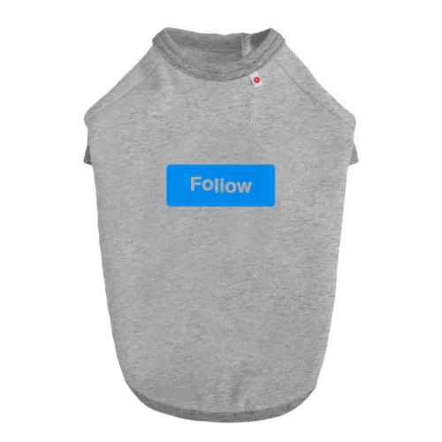 FOLLOW Dog T-shirt