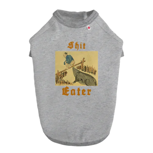 SHIT EATER Dog T-shirt