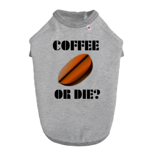 ダサキレh.t.『COFFEE OR DIE?』 ドッグTシャツ