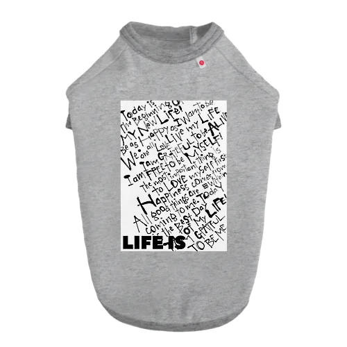 LIFE IS ドッグTシャツ