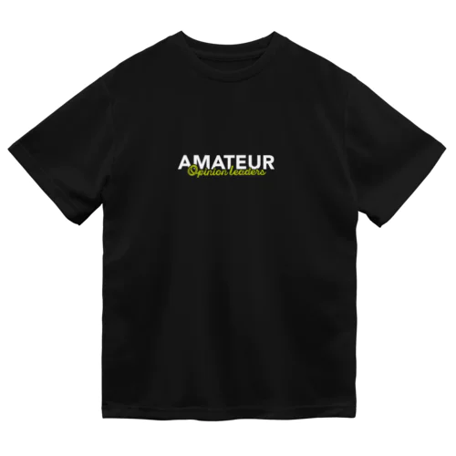 Amateur Opinion leaders Dry T-Shirt