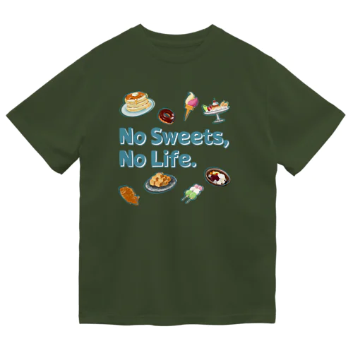 No Sweets,No Life. Dry T-Shirt
