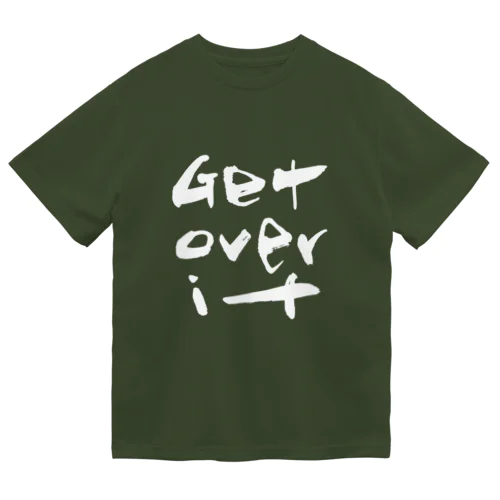 Get over it Tシャツ ドライTシャツ