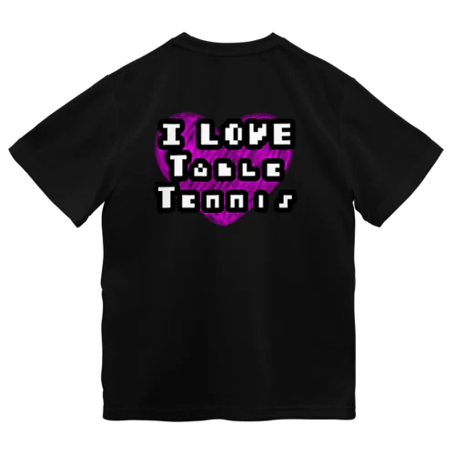 I LOVE Table Tennis Dry T-Shirt