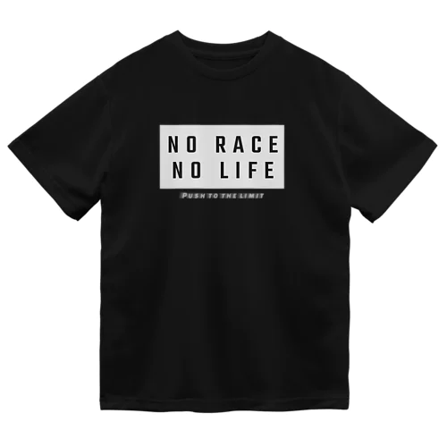 NO RACE NO LIFE（黒） ドライTシャツ