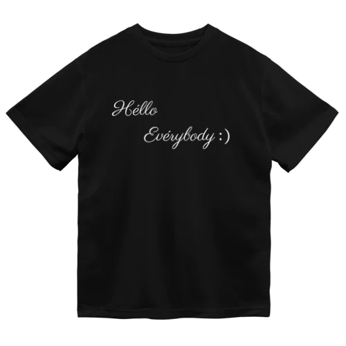 "Hello Everybody" シリーズ  White ドライTシャツ