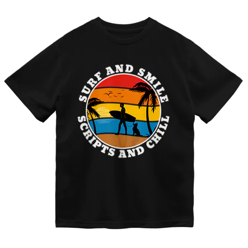 Surf and Smile, Scripts and Chill Dry T-Shirt