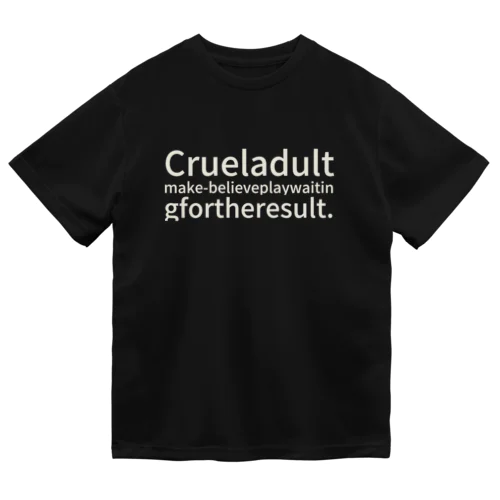 Cruel adult make-believe play waiting for the result. Dry T-Shirt