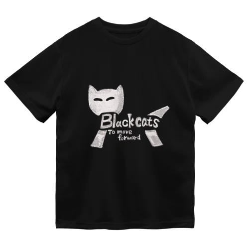 Black cats 攻撃が得意なあなたへ Dry T-Shirt