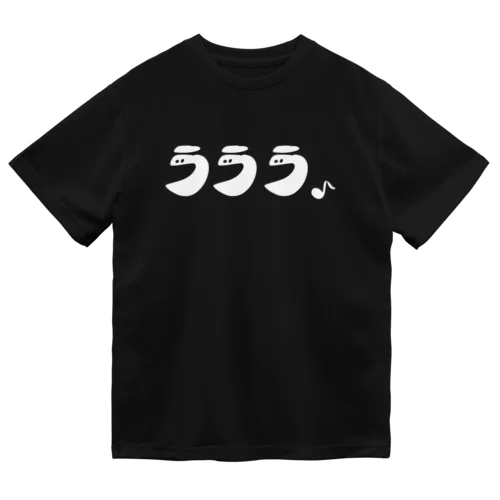 ラララ♪ Dry T-Shirt