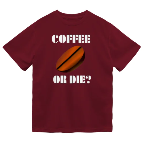 ダサキレh.t.『COFFEE OR DIE?』 ドライTシャツ