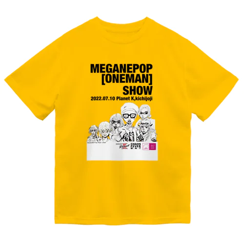 MEGANEPOP ONEMAN SHOW開催記念限定アイテム Dry T-Shirt