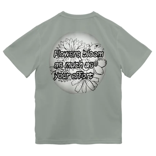 Flowers of effort ドライTシャツ