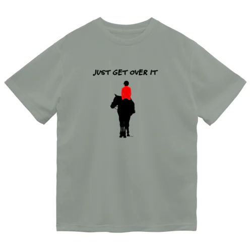 Just Get Over It ドライTシャツ