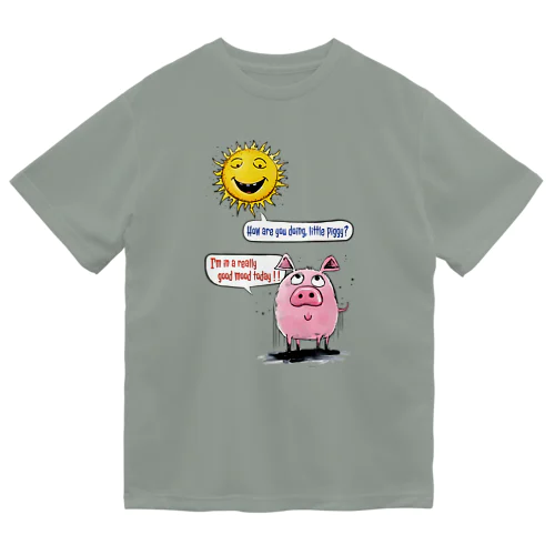 "How are you doing, little piggy?" Dry T-Shirt