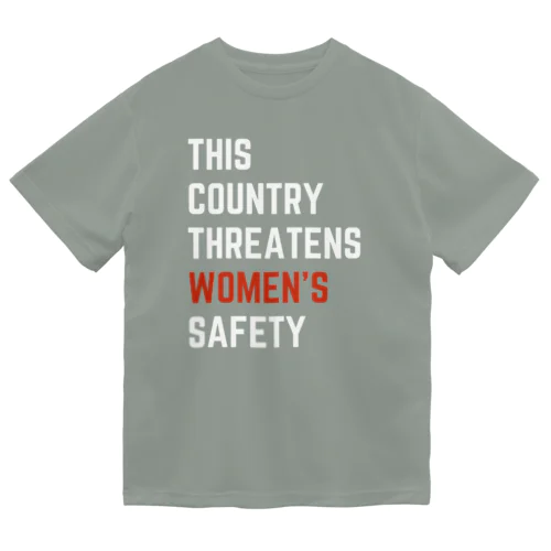 This Country Threatens Women's Safety ドライTシャツ