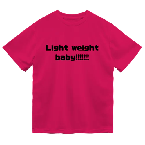 Light weight baby!!!!!!!　黒ロゴ Dry T-Shirt
