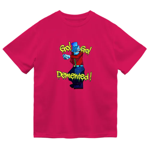 Go!Go!Demented! Dry T-Shirt