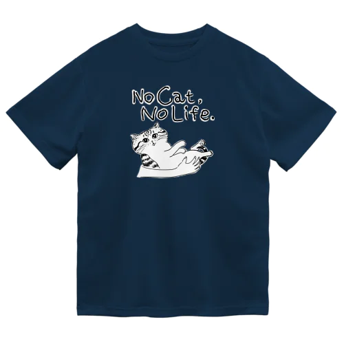 No Cat, No Life.  抱っこ猫 ドライTシャツ