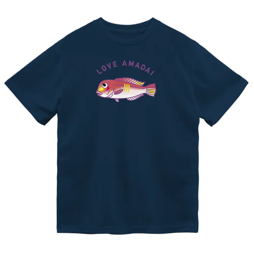 アマダイ大好き / LOVE AMADAI Dry T-Shirt