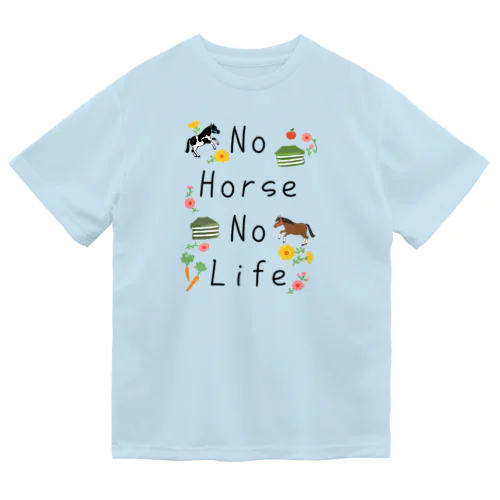 No horse No life   ドライTシャツ