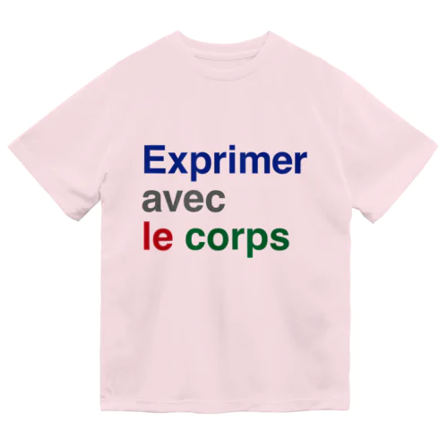 "exprimer avec le corps" Dry T-Shirt