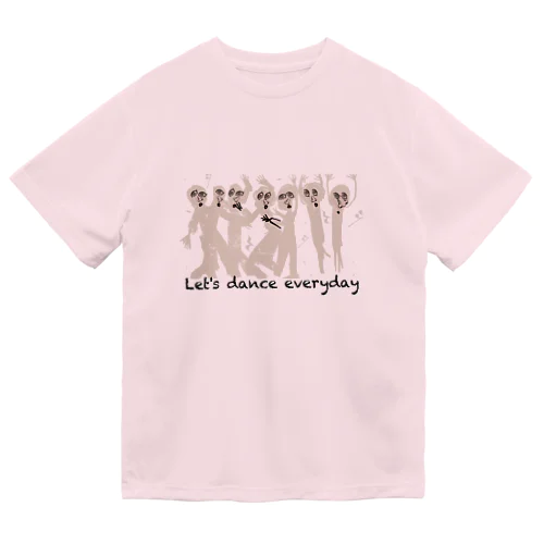 毎日ダンスを踊ろうTシャツ ドライTシャツ