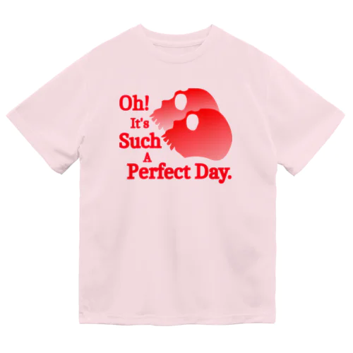 Oh! It's Such A Perfectday.（赤） Dry T-Shirt