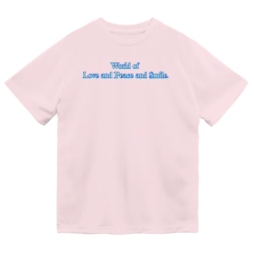 World of Love＆Peace＆SmileーBlue Vol.③ー ドライTシャツ