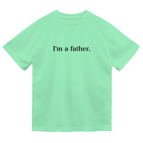 子育てパパを応援します　I'm a father.  ドライTシャツ