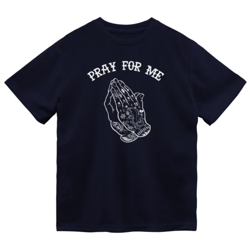 『Pray for me（白）』 Dry T-Shirt