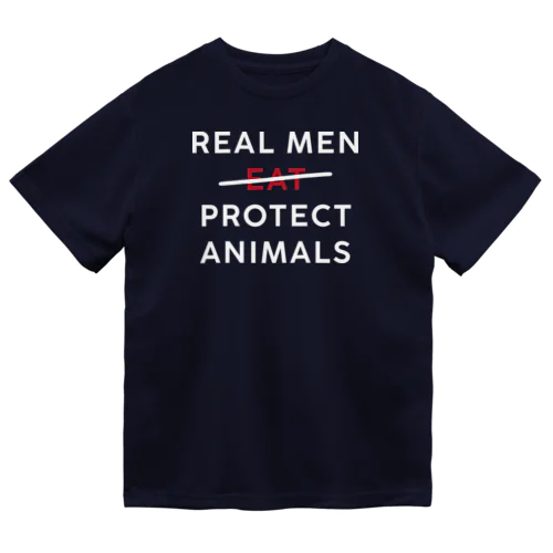 Real men protect animals ドライTシャツ