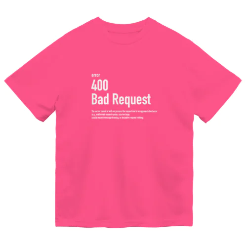 400 Bad Request white letter ドライTシャツ