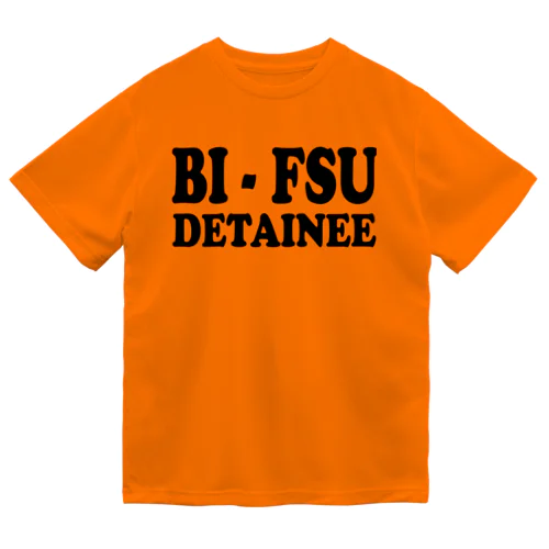 BI-FSU DETAINEE ドライTシャツ