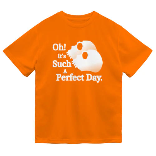 Oh! It's Such A Perfectday.（白） Dry T-Shirt