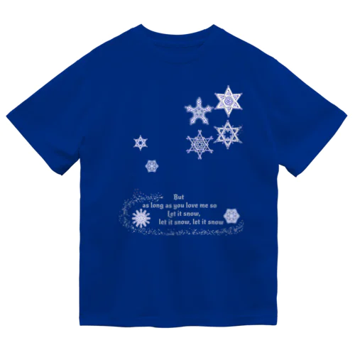 Let it snow Dry T-Shirt