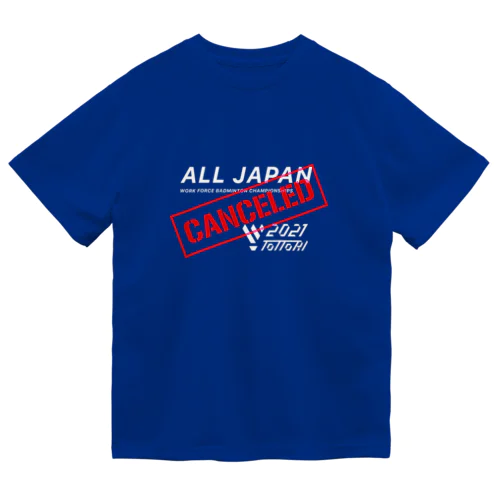 第64回 全日本社会人バドミントン選手権大会 in 鳥取 2021　大会中止記念Tシャツ Dry T-Shirt